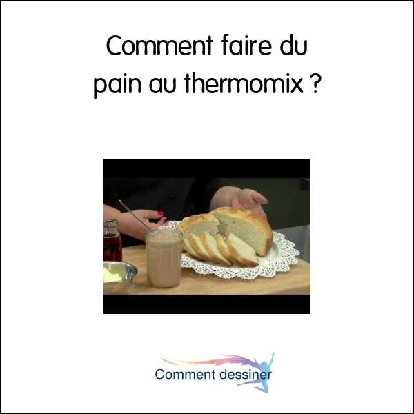 Comment faire du pain au thermomix